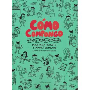 COMO COMPONGO MUSICA JUEGO INFANCIAS - Baggio, Mariana