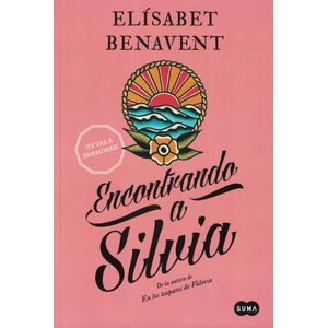 ENCONTRANDO A SILVIA SAGA SILVIA 2 - Benavent, Elisabet