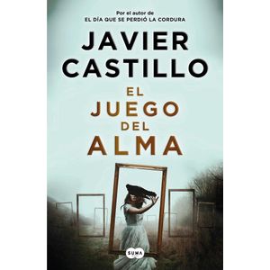 JUEGO DEL ALMA, EL - Castillo, Javier