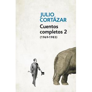 CUENTOS COMPLETOS 2 1969 1983 - Cortazar, Julio