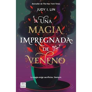 UNA MAGIA IMPREGNADA DE VENENO - Judy I. Lin