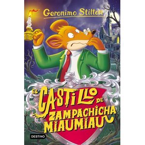 CASTILLO DE ZAMPACHICHA MIAUMIAU STILTON 13 - Stilton, Geronimo