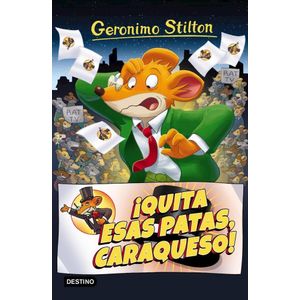 QUITA ESAS PATAS CARAQUESO STILTON 8 - Stilton, Geronimo