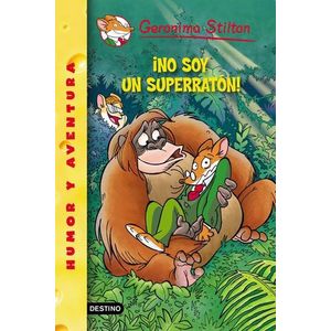NO SOY UN SUPERRATON 52 HUMOR Y AVENTURA - Stilton, Geronimo