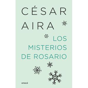 MISTEROS DE ROSARIO, LOS - Aira, Cesar