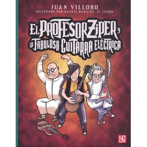PROFESOR ZIPER Y LA FABULOSA GUITARRA ELECTRICA, EL - Villoro, Juan