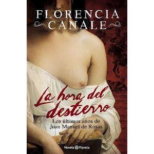 HORA DEL DESTIERRO, LA - Canale, Florencia