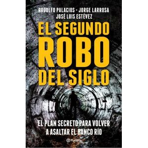 SEGUNDO ROBO DEL SIGLO, EL - Palacios, Rodolfo