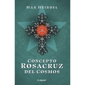 CONCEPTO ROSACRUZ DEL COSMOS - Heindel, Max