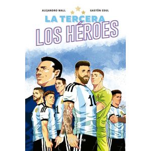 TERCERA, LA LOS HEROES - Wall, Alejandro