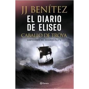 DIARIO DE ELISEO, EL CABALLO DE TROYA - Benitez, J.J.
