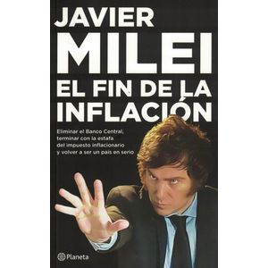 FIN DE LA INFLACION, EL - Milei, Javier