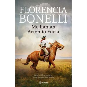 ME LLAMAN ARTEMIO FURIA - Bonelli, Florencia