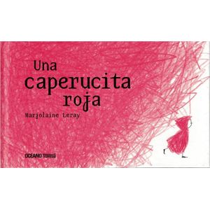 UNA CAPERUCITA ROJA - Leray, Marjolaine