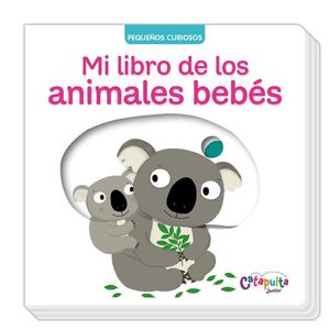 MI LIBRO DE LOS ANIMALES BEBES - Choux, Nathalie