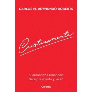 CRISTINAMENTE - Reymundo Roberts, Carlos M.