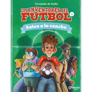 SALEN A LA CANCHA LOS INVENTORES DE FUTBOL - Vedia, Fernando de