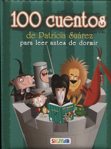 100 CUENTOS DE PATRICIA SUAREZ PARA LEER ANTES DE DORMIR - Suarez, Patricia