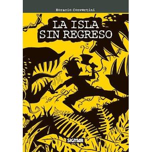 ISLA SIN REGRESO, LA - Convertini, Horacio
