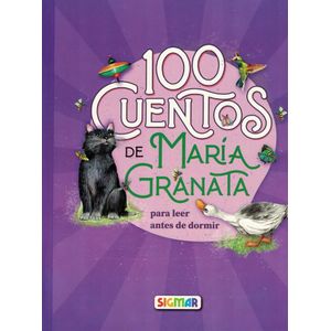 100 CUENTOS DE MARIA GRANATA PARA LEER ANTES DE DORMIR - Granata, Maria