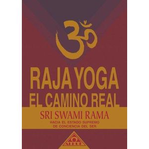 RAJA YOGA EL CAMINO REAL - Rama, Swami