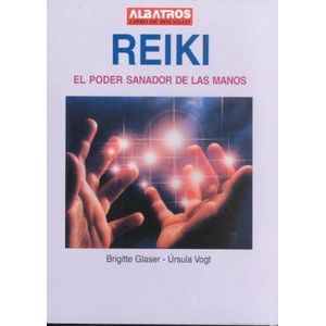Reiki, el poder sanador de las manos - Glaser, Brigitte