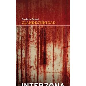 CLANDESTINIDAD - Dessal, Gustavo