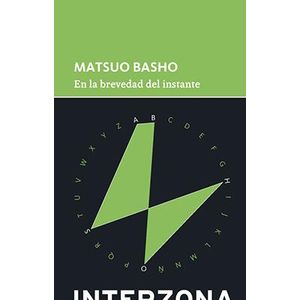 EN LA BREVEDAD DEL INSTANTE - Basho, Matsuo