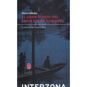 GRAN ESPEJO DEL AMOR ENTRE HOMBRES, EL - Saikaku, Ihara