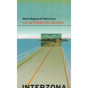 AFUERAS DEL MUNDO, LAS - Negroni, Maria