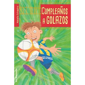 CUMPLEAÑOS A GOLAZOS - Schapiro, Natalia