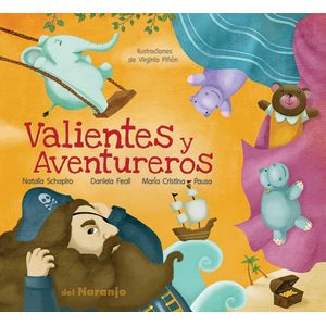 VALIENTES Y AVENTUREROS - Schapiro, Natalia