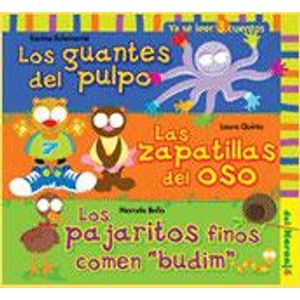 GUANTES DEL PULPO, LOS. LAS ZAPATILLAS DEL OSO. LOS PAJARITOS FINOS COMEN BUDIN - Echevarria, Karina
