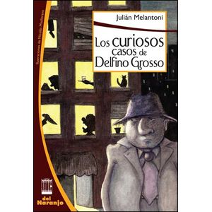 CURIOSOS CASOS DE DELFINO GROSSO, LOS - Melantoni, Julian