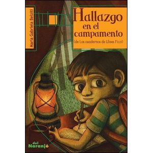 HALLAZGO EN EL CAMPAMENTO. DE LOS CUADERNOS DE ULISES FIZZI - Belziti, Maria Gabriela