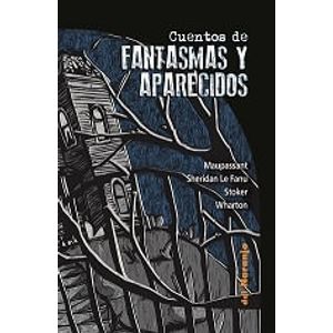 CUENTOS DE FANTASMAS Y APARECIDOS - Maupassant