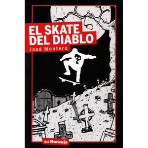 SKATE DE DIABLO, EL - Montero, Jose