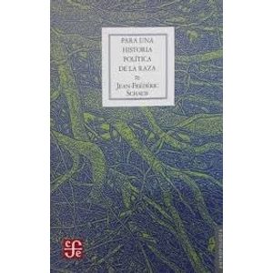 PARA UNA HISTORIA POLITICA DE LA RAZA - Schaub, Jean Frederic