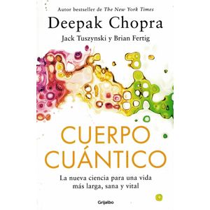 CUERPO CUANTICO - Chopra, Deepak