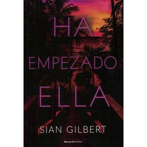 HA EMPEZADO ELLA - Gilbert, Sian