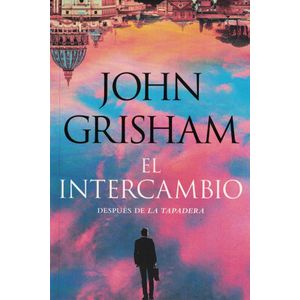 INTERCAMBIO, EL - Grisham, John