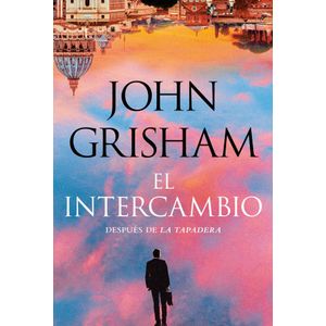 INTERCAMBIO, EL - GRISHAM, JOHN