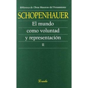 MUNDO COMO VOLUNTAD Y REPRESENTACION II, EL - SCHOPENHAUER, ARTHUR