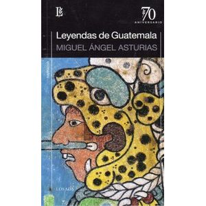 LEYENDAS DE GUATEMALA- 70 ANIVERSARIO - ASTURIAS, MIGUEL ANGEL