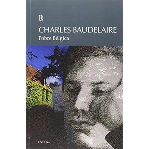 POBRE BELGICA - BAUDELAIRE, CHARLES