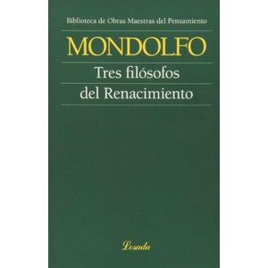 TRES FILOSOFOS DEL RENACIMIENTO - MONDOLFO