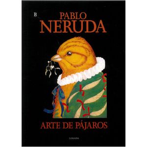ARTE DE PAJAROS (TD) - NERUDA, PABLO