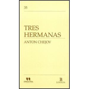 TRES HERMANAS - CHEJOV, ANTON