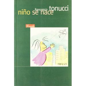 NIÑO SE NACE - TONUCCI, FRANCESCO