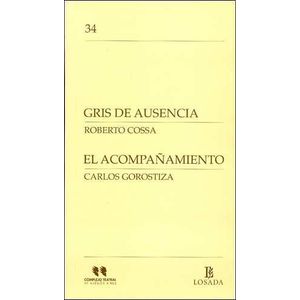 GRIS DE AUSENCIA- EL ACOMPAÑAMIENTO - COSSA, ROBERTO M.
